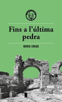 FINS A L'ÚLTIMA PEDRA | 9788412782400 | CREUS, BERTA | Llibreria Online de Vilafranca del Penedès | Comprar llibres en català
