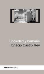 SOCIEDAD Y BARBARIE | 9788496614635 | CASTRO REY, IGNACIO | Llibreria Online de Vilafranca del Penedès | Comprar llibres en català