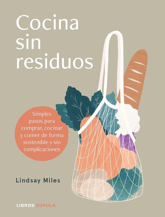 COCINA SIN RESIDUOS | 9788448027896 | MILES, LINDSAY | Llibreria Online de Vilafranca del Penedès | Comprar llibres en català