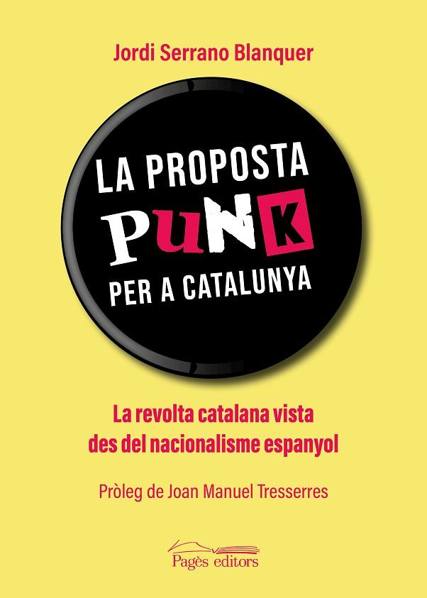 LA PROPOSTA PUNK PER A CATALUNYA | 9788413032948 | SERRANO BLANQUER, JORDI | Llibreria Online de Vilafranca del Penedès | Comprar llibres en català