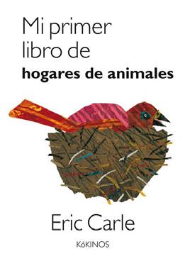 MI PRIMER LIBRO DE HOGARES DE ANIMALES | 9788417074494 | CARLE, ERIC | Llibreria Online de Vilafranca del Penedès | Comprar llibres en català