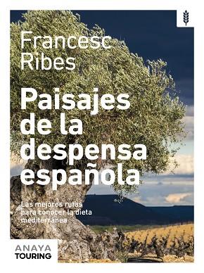 PAISAJES DE LA DESPENSA ESPAÑOLA | 9788491585336 | RIBES GEGÚNDEZ, FRANCESC | Llibreria Online de Vilafranca del Penedès | Comprar llibres en català