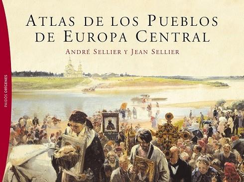 ATLAS DE LOS PUEBLOS DE EUROPA CENTRAL | 9788449324413 | SELLIER, JEAN/SELLIER, ANDRE | Llibreria Online de Vilafranca del Penedès | Comprar llibres en català