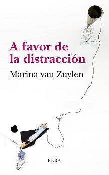 A FAVOR DE LA DISTRACCIÓN | 9788494796661 | VAN ZUYLEN, MARINA | Llibreria Online de Vilafranca del Penedès | Comprar llibres en català