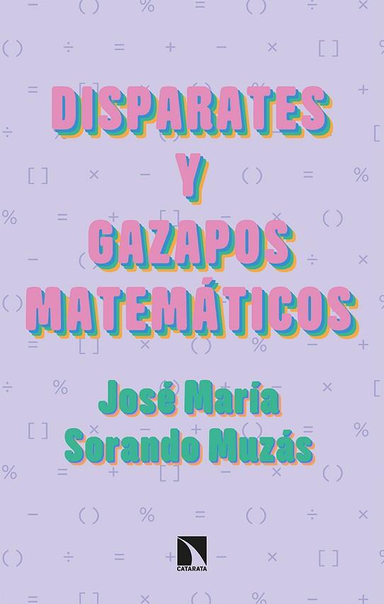 DISPARATES Y GAZAPOS MATEMÁTICOS | 9788413522494 | SORANDO MUZÁS, JOSÉ MARÍA | Llibreria Online de Vilafranca del Penedès | Comprar llibres en català