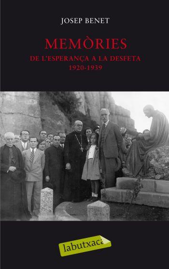 MEMORIES 1 DE L'ESPERANÇA A LA DESFETA 1920 1939 JOSEP BENET | 9788499300771 | BENET, JOSEP | Llibreria Online de Vilafranca del Penedès | Comprar llibres en català