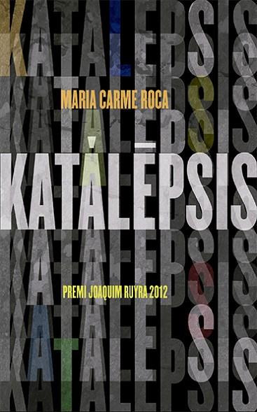 KATALEPSIS | 9788424673512 | ROCA, MARIA CARME | Llibreria Online de Vilafranca del Penedès | Comprar llibres en català
