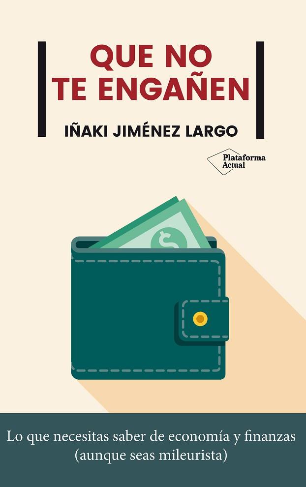 QUE NO TE ENGAÑEN | 9788417886592 | JIMÉNEZ LARGO, IÑAKI | Llibreria Online de Vilafranca del Penedès | Comprar llibres en català