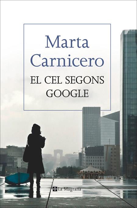 EL CEL SEGONS GOOGLE | 9788482647814 | CARNICERO HERNANZ, MARTA | Llibreria Online de Vilafranca del Penedès | Comprar llibres en català