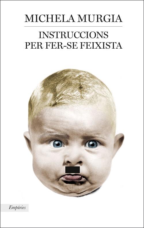 INSTRUCCIONS PER FER-SE FEIXISTA | 9788417016906 | MURGIA, MICHELA | Llibreria Online de Vilafranca del Penedès | Comprar llibres en català