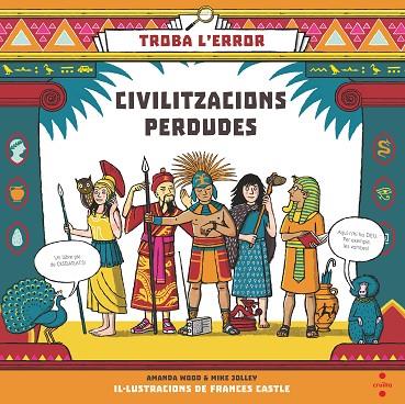 TROBA L'ERROR CIVILITZACIONS PERDUDES | 9788466145602 | WOOD, A J/JOLLEY, MIKE | Llibreria Online de Vilafranca del Penedès | Comprar llibres en català