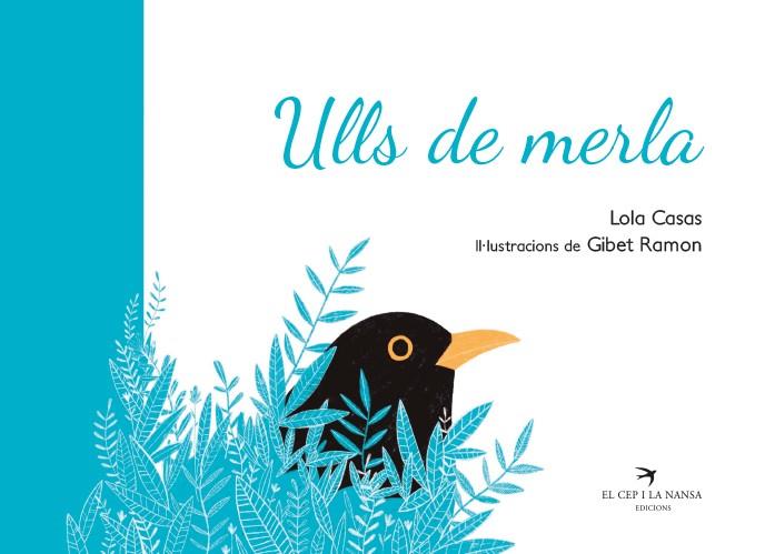 ULLS DE MERLA | 9788417756345 | CASAS PEÑA, LOLA/RAMON IZERN, GIBET | Llibreria Online de Vilafranca del Penedès | Comprar llibres en català