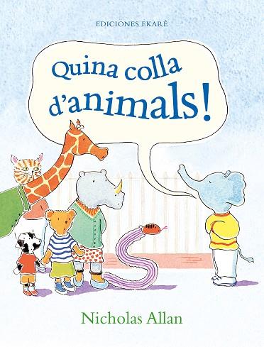 QUINA COLLA D'ANIMALS! | 9788412267747 | NICHOLAS ALLAN | Llibreria Online de Vilafranca del Penedès | Comprar llibres en català