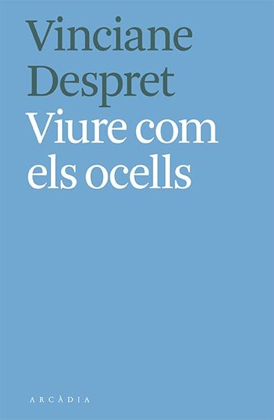 VIURE COM ELS OCELLS | 9788412373103 | DESPRET, VINCIANE  | Llibreria Online de Vilafranca del Penedès | Comprar llibres en català