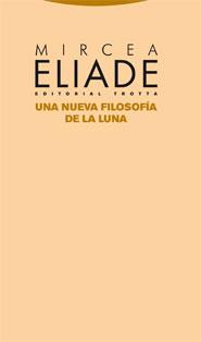 UNA NUEVA FILOSOFIA DE LA LUNA | 9788498791556 | ELIADE, MIRCEA | Llibreria Online de Vilafranca del Penedès | Comprar llibres en català