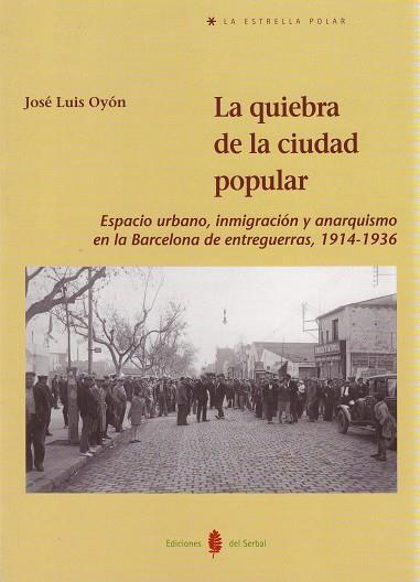LA QUIEBRA DE LA CIUDAD POPULAR | 9788476285190 | OYON, JOSE LUIS | Llibreria Online de Vilafranca del Penedès | Comprar llibres en català