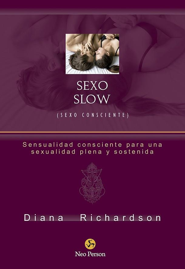SEXO SLOW (SEXO CONSCIENTE) | 9788415887584 | RICHARDSON, DIANA | Llibreria Online de Vilafranca del Penedès | Comprar llibres en català
