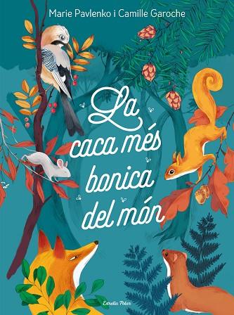 LA CACA MÉS BONICA DEL MÓN | 9788418444401 | PAVLENKO, MARIE/GAROCHE, CAMILLE | Llibreria Online de Vilafranca del Penedès | Comprar llibres en català