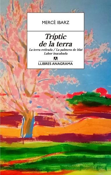 TRÍPTIC DE LA TERRA | 9788433915863 | IBARZ, MERCÈ | Llibreria Online de Vilafranca del Penedès | Comprar llibres en català