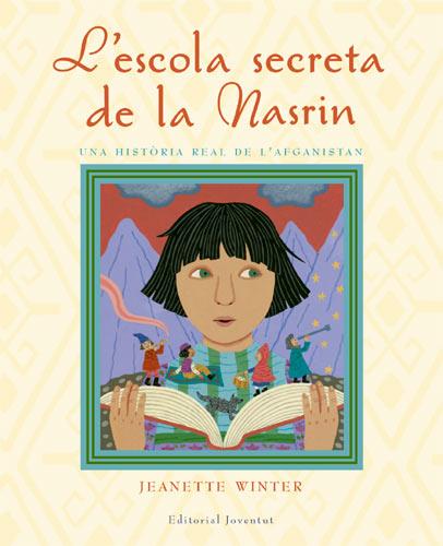L'ESCOLA SECRETA DE LA NASRIN | 9788426138095 | WINTER, JEANETTE | Llibreria Online de Vilafranca del Penedès | Comprar llibres en català