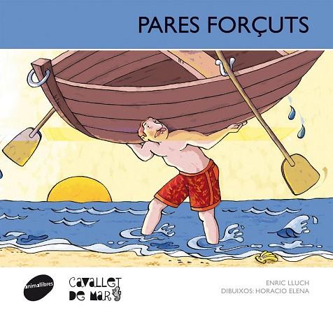 PARES FORÇUTS | 9788415095682 | LLUCH GIRBÉS, ENRIC | Llibreria Online de Vilafranca del Penedès | Comprar llibres en català