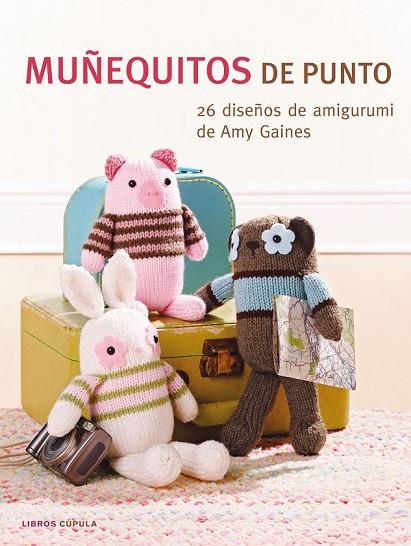 MUÑEQUITOS DE PUNTO | 9788448007218 | GAINES, AMY | Llibreria Online de Vilafranca del Penedès | Comprar llibres en català
