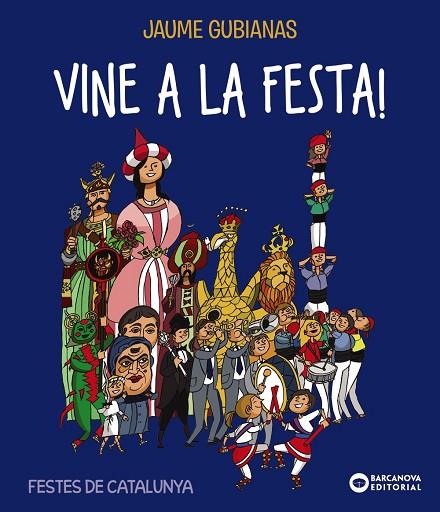 VINE A LA FESTA! | 9788448947736 | GUBIANAS, JAUME | Llibreria Online de Vilafranca del Penedès | Comprar llibres en català