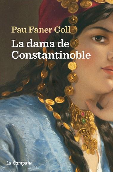 LA DAMA DE CONSTANTINOBLE | 9788419245793 | FANER COLL, PAU | Llibreria Online de Vilafranca del Penedès | Comprar llibres en català