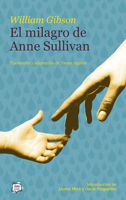 EL MILAGRO DE ANNE SULLIVAN | 9788491423072 | WILLIAM GIBSON | Llibreria Online de Vilafranca del Penedès | Comprar llibres en català