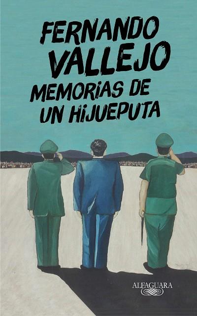 MEMORIAS DE UN HIJUEPUTA | 9788420438863 | VALLEJO, FERNANDO | Llibreria Online de Vilafranca del Penedès | Comprar llibres en català