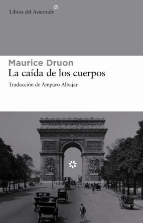 LA CAIDA DE LOS CUERPOS | 9788492663200 | DRUON, MAURICE | Llibreria Online de Vilafranca del Penedès | Comprar llibres en català