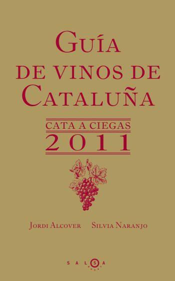 GUIA DE VINOS DE CATALUÑA 2011 | 9788496599826 | ALCOVER, JORDI Y NARANJO, SILVIA | Llibreria Online de Vilafranca del Penedès | Comprar llibres en català