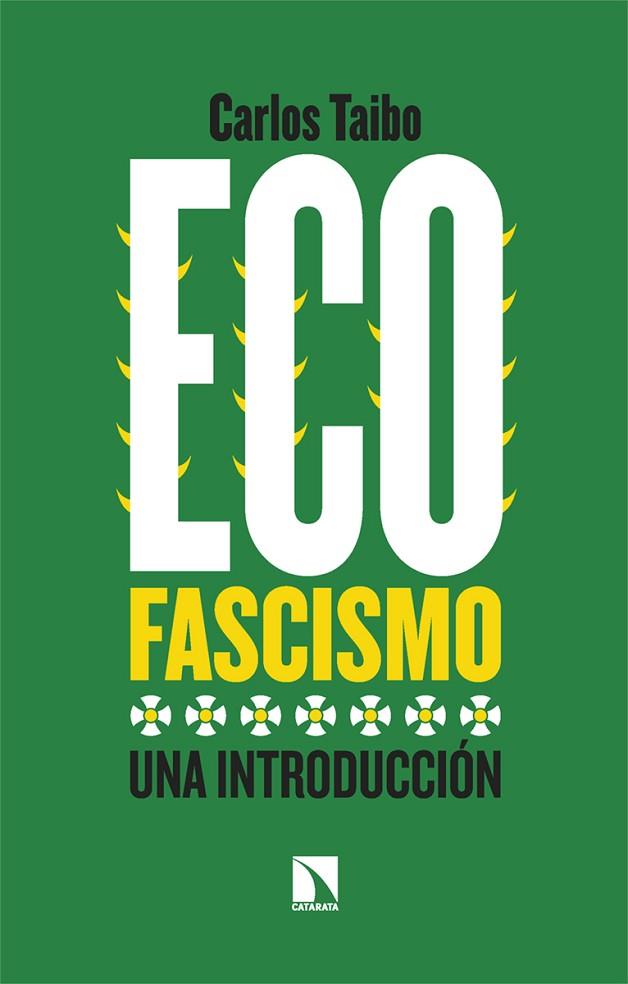ECOFASCISMO | 9788413525310 | TAIBO, CARLOS | Llibreria Online de Vilafranca del Penedès | Comprar llibres en català
