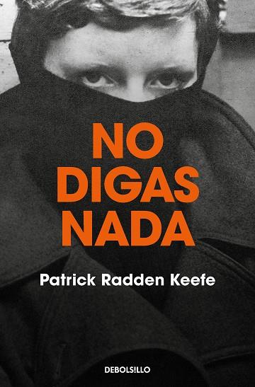 NO DIGAS NADA | 9788466356091 | KEEFE, PATRICK RADDEN | Llibreria Online de Vilafranca del Penedès | Comprar llibres en català