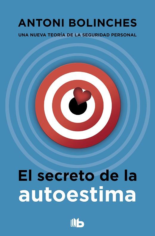 EL SECRETO DE LA AUTOESTIMA | 9788490708002 | BOLINCHES, ANTONI | Llibreria Online de Vilafranca del Penedès | Comprar llibres en català