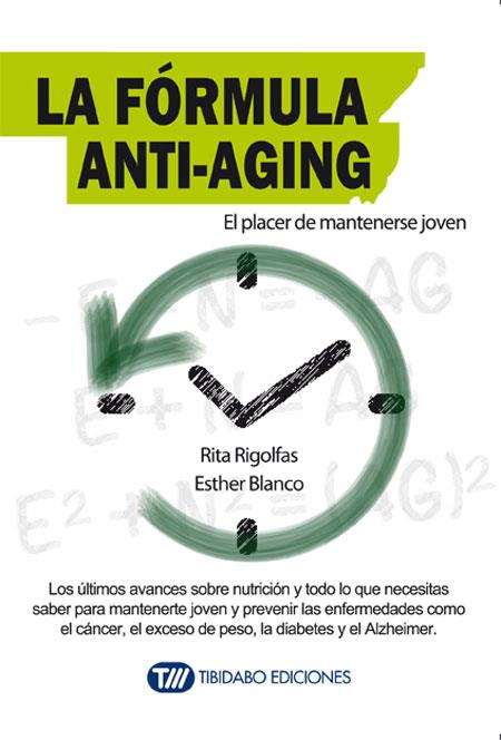 LA FÓRMULA ANTI-AGING | 9788416204786 | RIGOLFAS, RITA/BLANCO, ESTHER | Llibreria Online de Vilafranca del Penedès | Comprar llibres en català