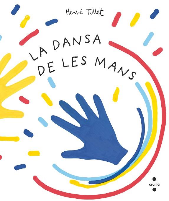 LA DANSA DE LES MANS | 9788466150941 | TULLET, HERVÉ | Llibreria Online de Vilafranca del Penedès | Comprar llibres en català