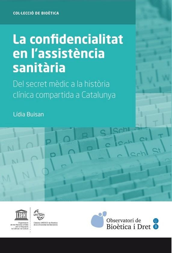 LA CONFIDENCIALITAT EN L'ASSISTÈNCIA SANITÀRIA | 9788447537334 | BUISAN ESPELETA, LÍDIA | Llibreria Online de Vilafranca del Penedès | Comprar llibres en català