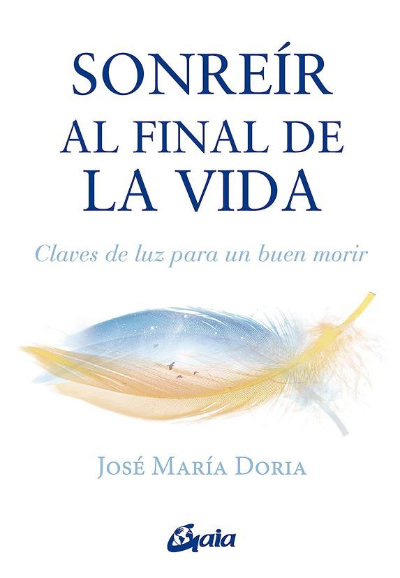 SONREÍR AL FINAL DE LA VIDA | 9788484459897 | DORIA, JOSÉ MARÍA | Llibreria Online de Vilafranca del Penedès | Comprar llibres en català