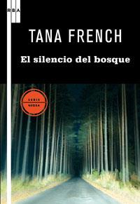 EL SILENCIO DEL BOSQUE | 9788498677874 | FRENCH, TANA | Llibreria Online de Vilafranca del Penedès | Comprar llibres en català