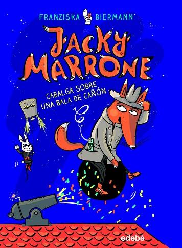 JACKY MARRONE CABALGA SOBRE UNA BALA DE CAÑÓN | 9788468352237 | BIERMANN, FRANZISKA | Llibreria Online de Vilafranca del Penedès | Comprar llibres en català