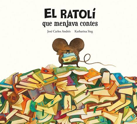 EL RATOLI QUE MENJAVA CONTES | 9788419607294 | ANDRÉS, JOSÉ CARLOS | Llibreria Online de Vilafranca del Penedès | Comprar llibres en català