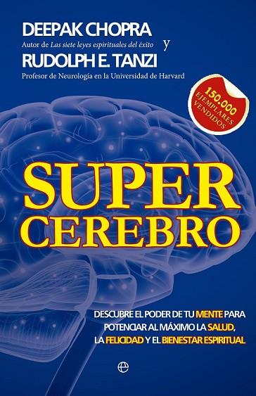 SUPERCEREBRO | 9788499706184 | CHOPRA, DEEPAK / TANZI, RUDOLPH E. | Llibreria L'Odissea - Libreria Online de Vilafranca del Penedès - Comprar libros