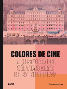 COLORES DE CINE | 9788419785046 | BRAMESCO, CHARLES | Llibreria L'Odissea - Libreria Online de Vilafranca del Penedès - Comprar libros