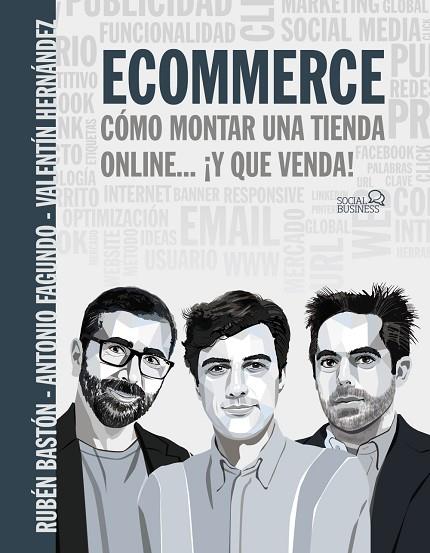ECOMMERCE. CÓMO MONTAR UNA TIENDA ONLINE... ¡Y QUE VENDA! | 9788441543966 | FAGUNDO, ANTONIO/BASTÓN, RUBÉN/HERNÁNDEZ, VALENTÍN | Llibreria Online de Vilafranca del Penedès | Comprar llibres en català
