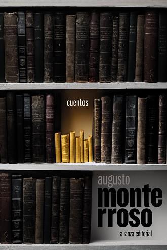 CUENTOS | 9788411486361 | MONTERROSO, AUGUSTO | Llibreria Online de Vilafranca del Penedès | Comprar llibres en català