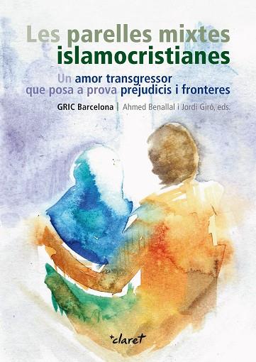LES PARELLES MIXTES ISLAMOCRISTIANES | 9788498469936 | GIRO PARIS, JORDI/BENALLAL, AHMED | Llibreria Online de Vilafranca del Penedès | Comprar llibres en català