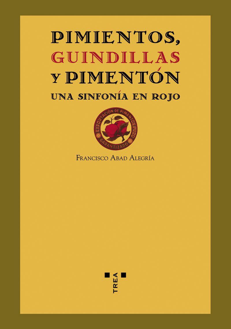 PIMIENTOS GUINDILLAS Y PIMENTON | 9788497043564 | ABAD, FRANCISCO | Llibreria Online de Vilafranca del Penedès | Comprar llibres en català