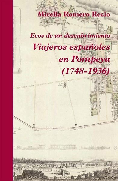 VIAJEROS ESPAÑOLES EN POMPEYA (1748-1936) | 9788496813762 | ROMERO RECIO, MIRELLA | Llibreria Online de Vilafranca del Penedès | Comprar llibres en català