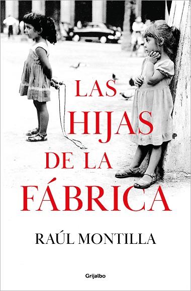 LAS HIJAS DE LA FÁBRICA | 9788425366918 | MONTILLA, RAÚL | Llibreria Online de Vilafranca del Penedès | Comprar llibres en català